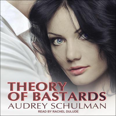 Theory of Bastards by Audrey Schulman audiobook