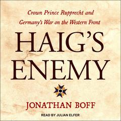 Haig's Enemy by Jonathan Boff audiobook
