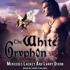 The White Gryphon by Mercedes Lackey audiobook