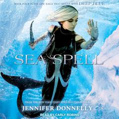 Sea Spell by Jennifer Donnelly audiobook