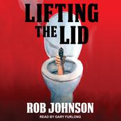 Lifting the Lid by  Rob Johnson audiobook