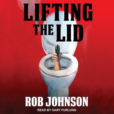 Lifting the Lid by Rob Johnson audiobook