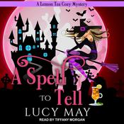 A Spell To Tell by  Lucy May audiobook