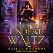 How to Dance an Undead Waltz by  Hailey Edwards audiobook