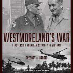 Westmoreland's War by Gregory Daddis audiobook