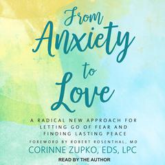 From Anxiety to Love by Corinne  Zupko audiobook
