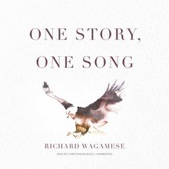 One Story, One Song by Richard Wagamese audiobook