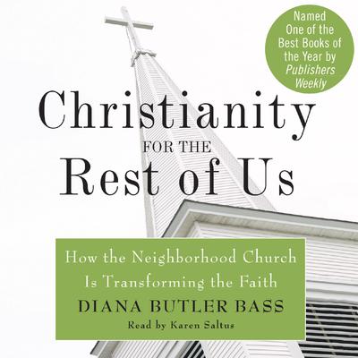 Christianity for the Rest of Us by Diana Butler Bass audiobook