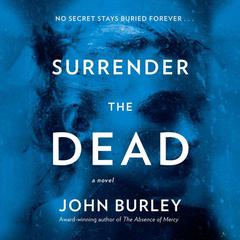 Surrender the Dead by John Burley audiobook