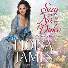 Say No to the Duke by Eloisa James audiobook