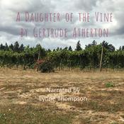 Daughter of the Vine by  Gertrude Atherton audiobook