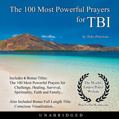 The 100 Most Powerful Prayers for Traumatic Brain Injury by Toby Peterson audiobook