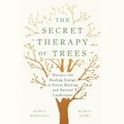 The Secret Therapy of Trees by  Marco Mencagli audiobook