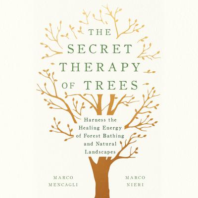 The Secret Therapy of Trees by Marco Mencagli audiobook