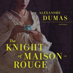 The Knight of Maison-Rouge by Alexandre Dumas audiobook