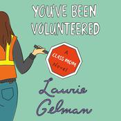 You've Been Volunteered by  Laurie Gelman audiobook