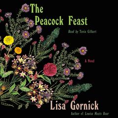 The Peacock Feast by Lisa Gornick audiobook