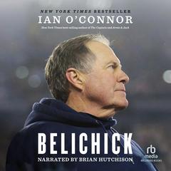 Belichick by Ian O'Connor audiobook