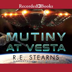 Mutiny at Vesta by R. E. Stearns audiobook