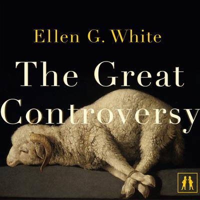 The Great Controversy by Ellen G. White audiobook