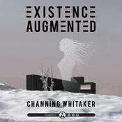 Existence Augmented by  Channing Whitaker audiobook