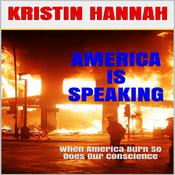 America is Speaking, When Will Our Hearts Listen by  Kristin Hannah audiobook