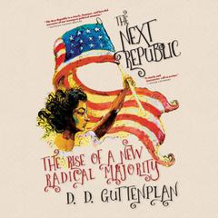 The Next Republic by D. D. Guttenplan audiobook
