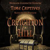 Time Captives: Creighton Hill by  Morgan Elizabeth Huneke audiobook