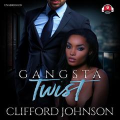 Gangsta Twist 1 by Clifford “Spud” Johnson audiobook