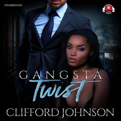 Gangsta Twist 1 by Clifford “Spud” Johnson audiobook