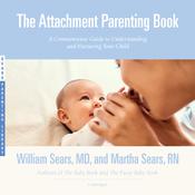The Attachment Parenting Book by  Martha Sears RN audiobook