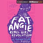 Fat Angie: Rebel Girl Revolution by  E. Charlton-Trujillo audiobook