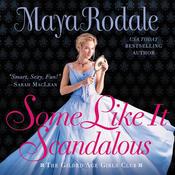 Some Like It Scandalous by  Maya Rodale audiobook