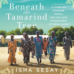 Beneath the Tamarind Tree by Isha Sesay audiobook