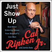 Just Show Up by  Cal Ripken Jr. audiobook