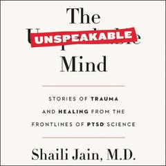 The Unspeakable Mind by Shaili Jain audiobook