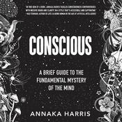 Conscious by  Annaka Harris audiobook