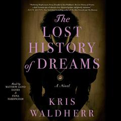 The Lost History of Dreams by Kris Waldherr audiobook