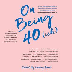On Being 40(ish) by various authors audiobook