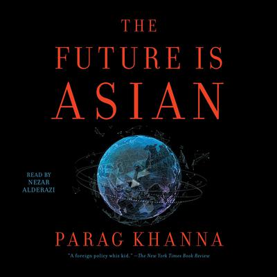 The Future is Asian by Parag Khanna audiobook