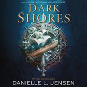 Dark Shores by  Danielle L. Jensen audiobook