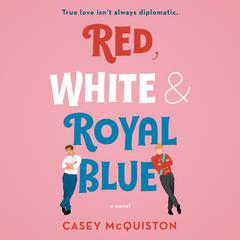 Red, White & Royal Blue by Casey McQuiston audiobook