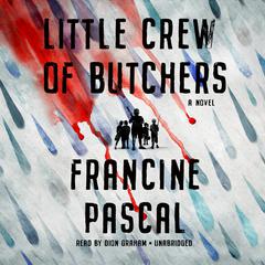 Little Crew of Butchers by Francine Pascal audiobook