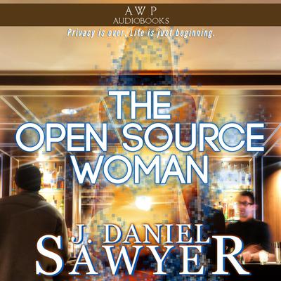 The Open Source Woman by J. Daniel Sawyer audiobook