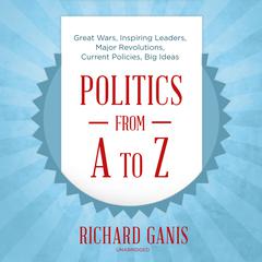 Politics from A to Z by Richard Ganis audiobook
