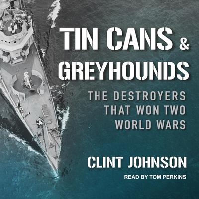 Tin Cans and Greyhounds by Clint Johnson audiobook