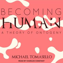 Becoming Human by Michael Tomasello audiobook