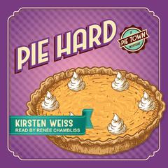 Pie Hard by Kirsten Weiss audiobook