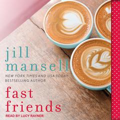 Fast Friends by Jill Mansell audiobook