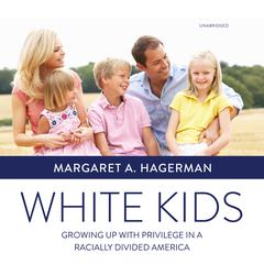 White Kids by Margaret A. Hagerman audiobook